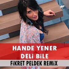 Hande Yener Deli Bile Şarkı Sözleri